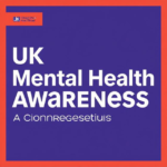 UK Mental Health Awareness: A Comprehensive Guide